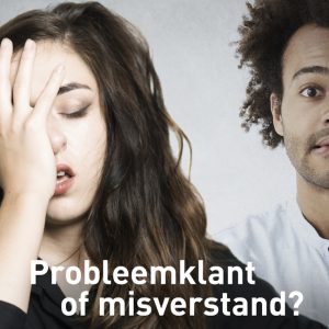 probleemklant of misverstand